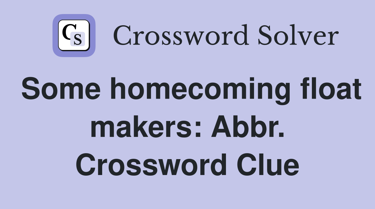 Some homecoming float makers: Abbr. Crossword Clue