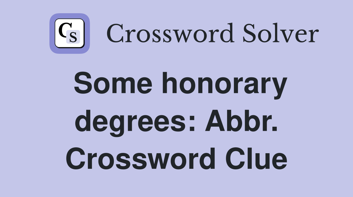 Some honorary degrees: Abbr. Crossword Clue