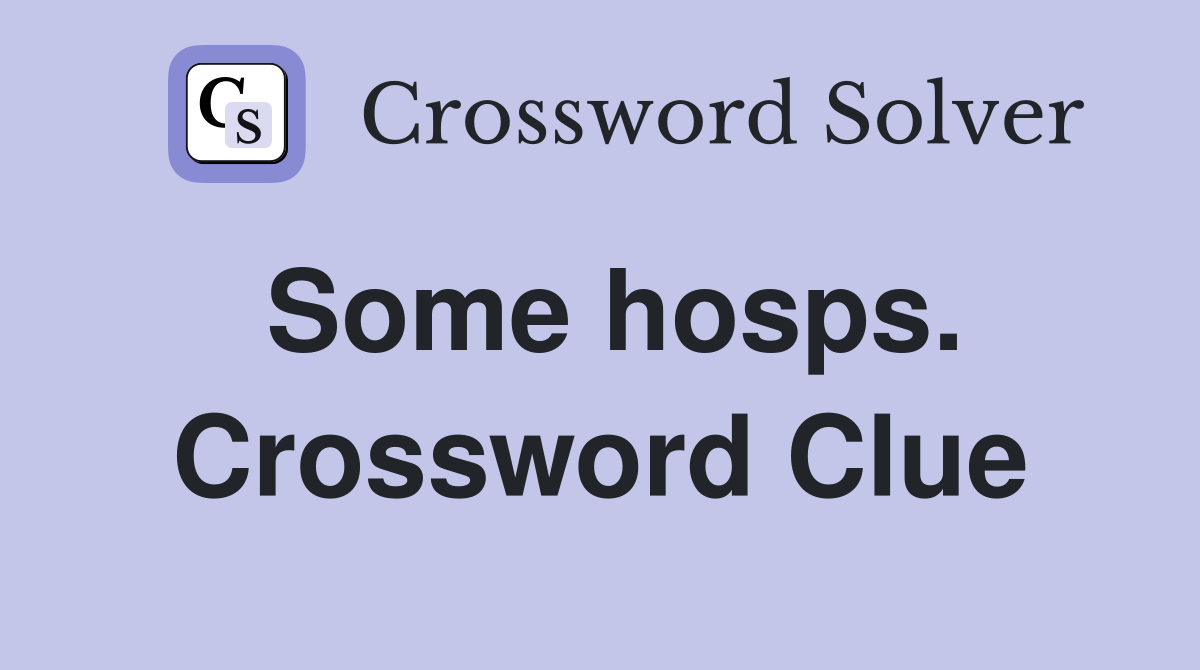 Some hosps. Crossword Clue