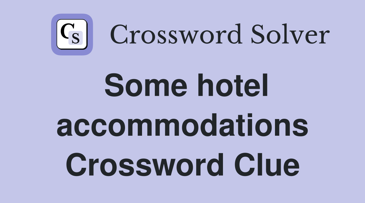 Some hotel accommodations Crossword Clue