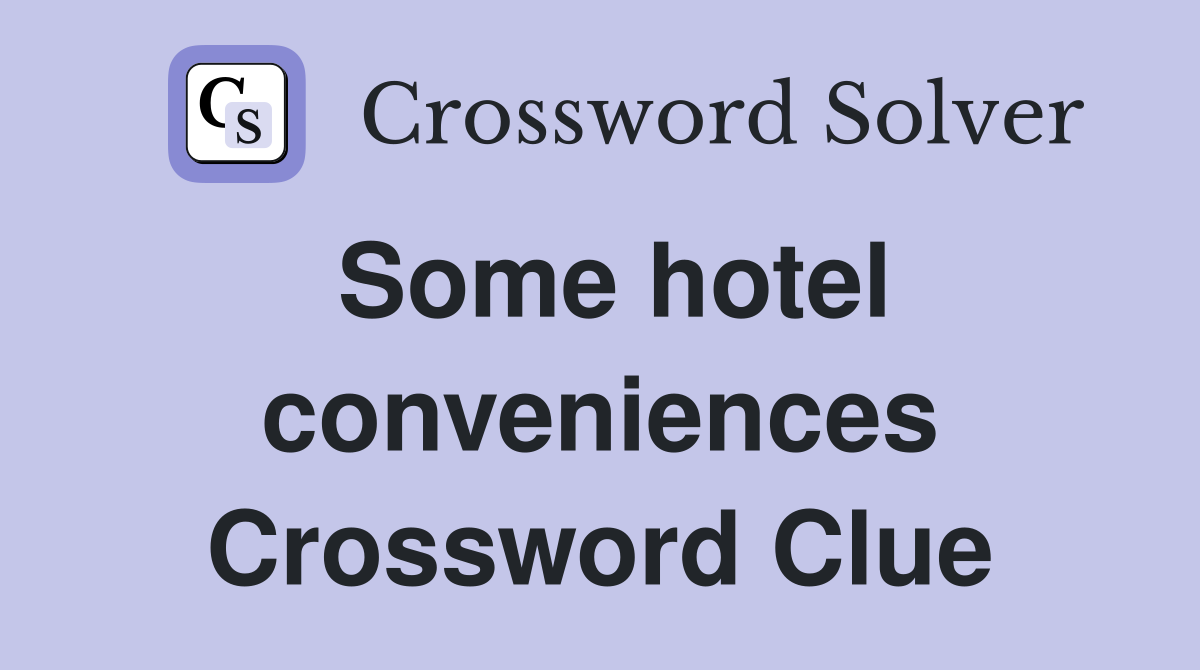 Some hotel conveniences Crossword Clue