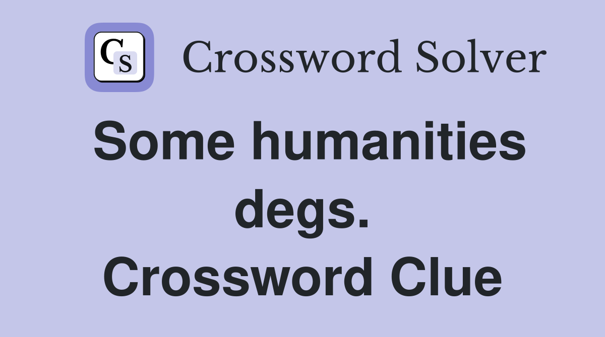 Some humanities degs. Crossword Clue
