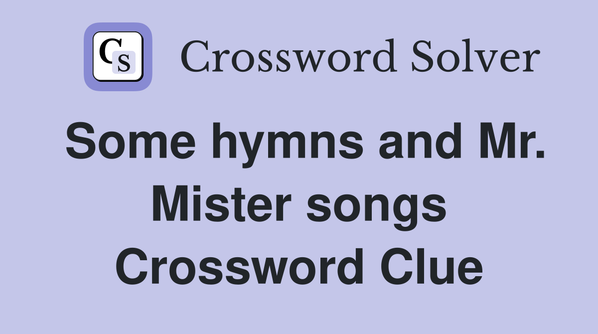 Some hymns and Mr. Mister songs Crossword Clue