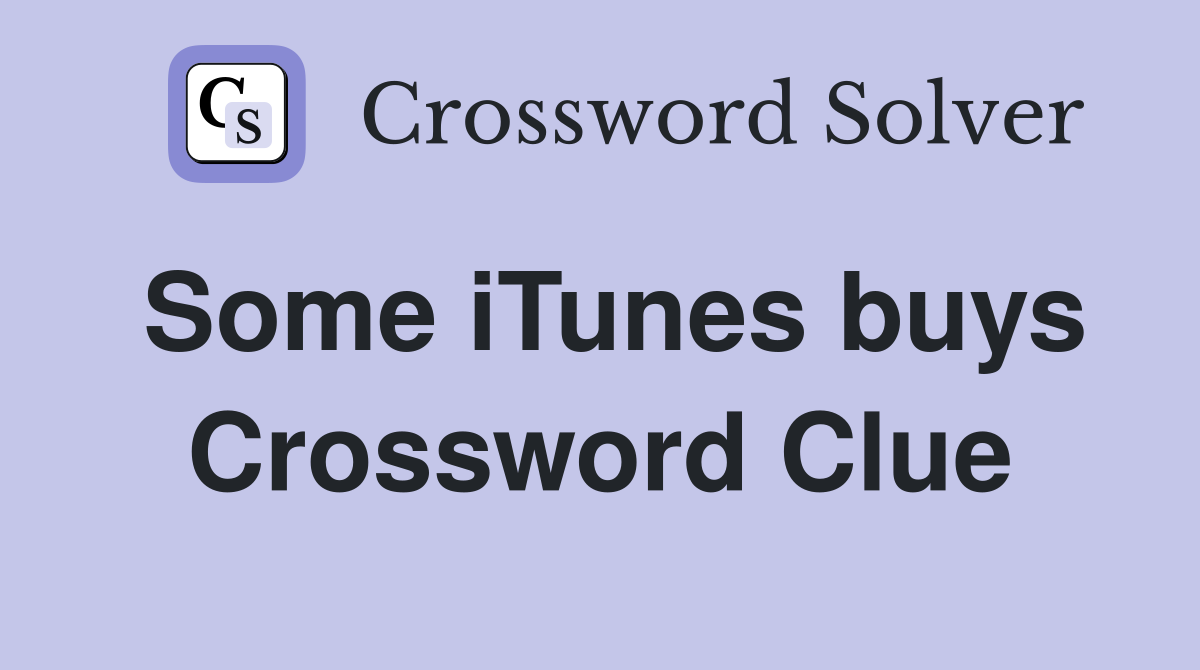 Some iTunes buys Crossword Clue
