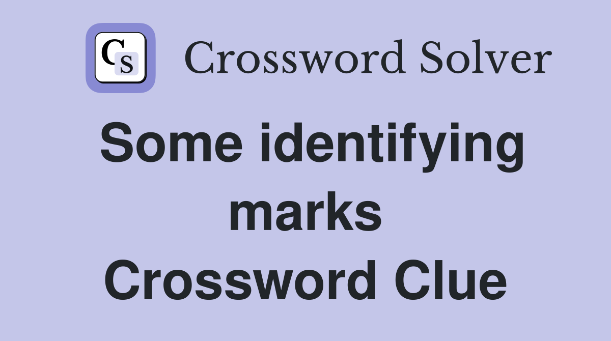 Some identifying marks Crossword Clue