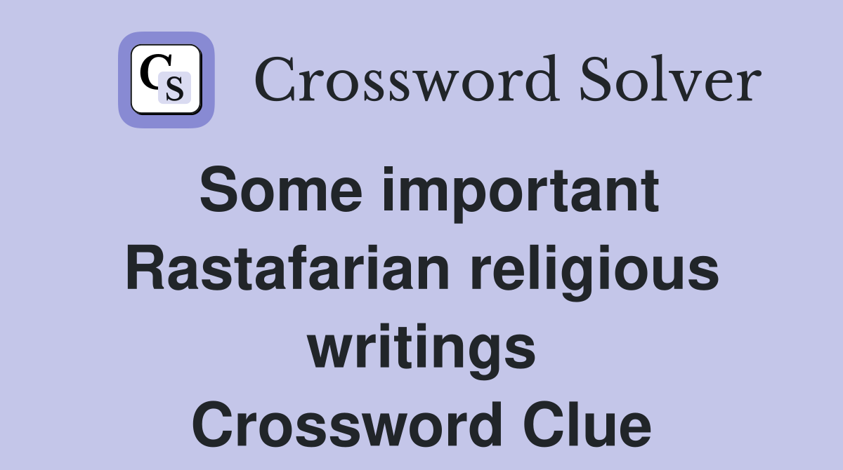 Some important Rastafarian religious writings Crossword Clue
