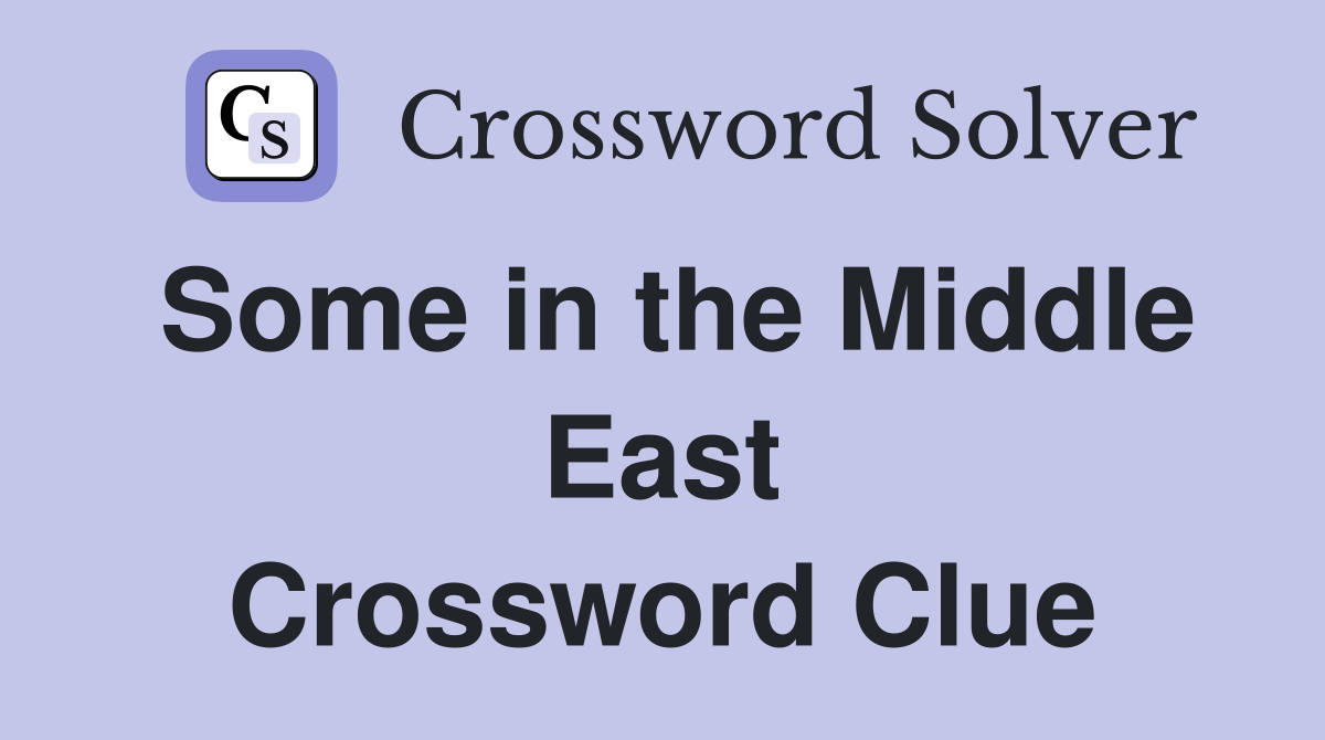 Some in the Middle East Crossword Clue