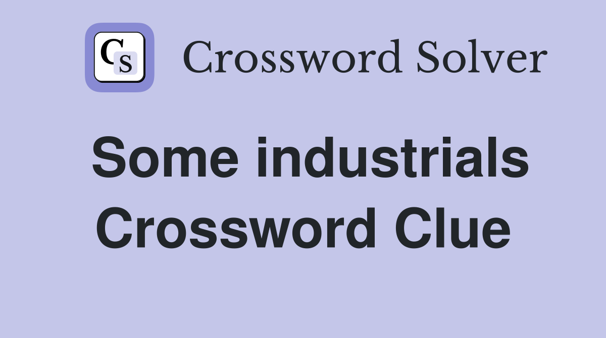 Some industrials Crossword Clue