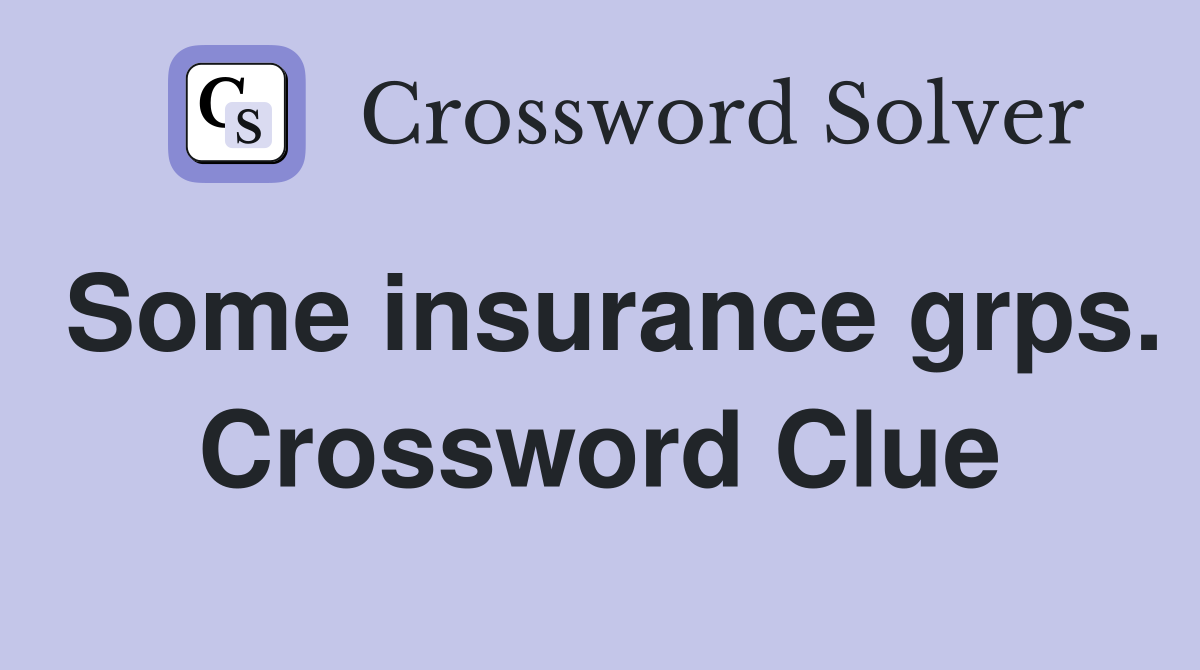Some insurance grps. Crossword Clue