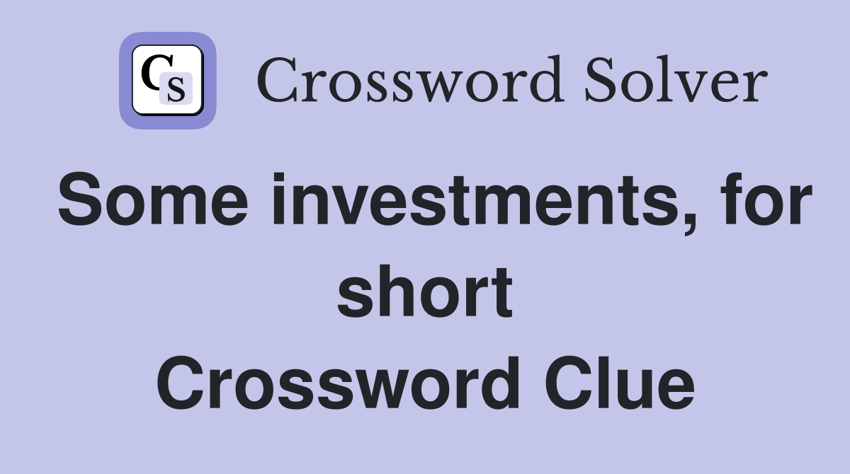Some investments, for short Crossword Clue