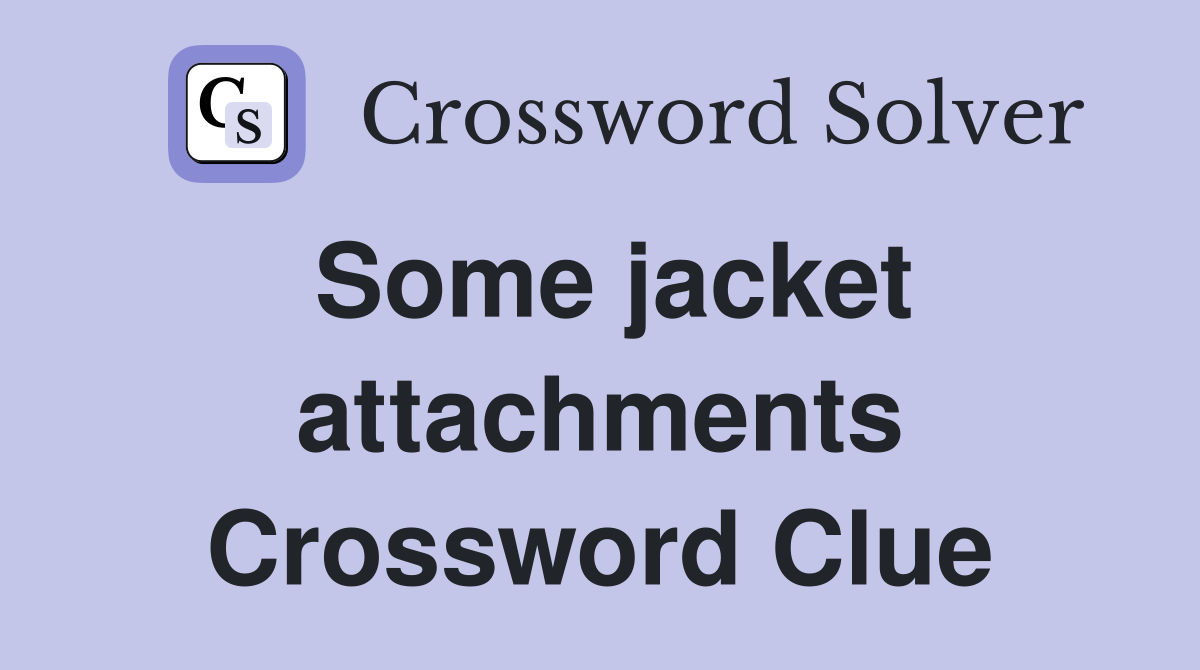 Some jacket attachments Crossword Clue