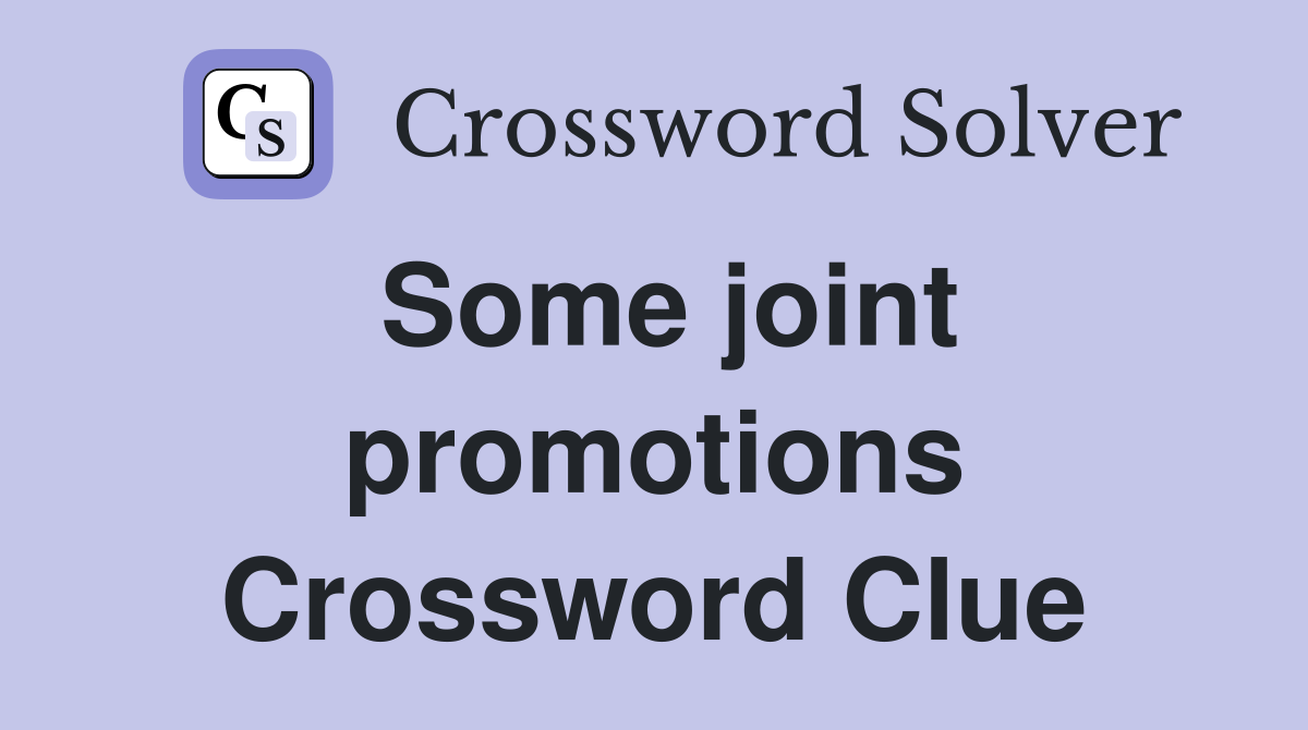Some joint promotions Crossword Clue