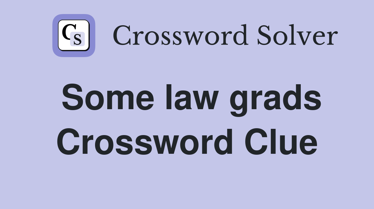 Some law grads Crossword Clue