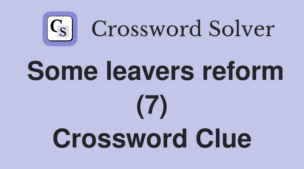Some leavers reform (7) Crossword Clue