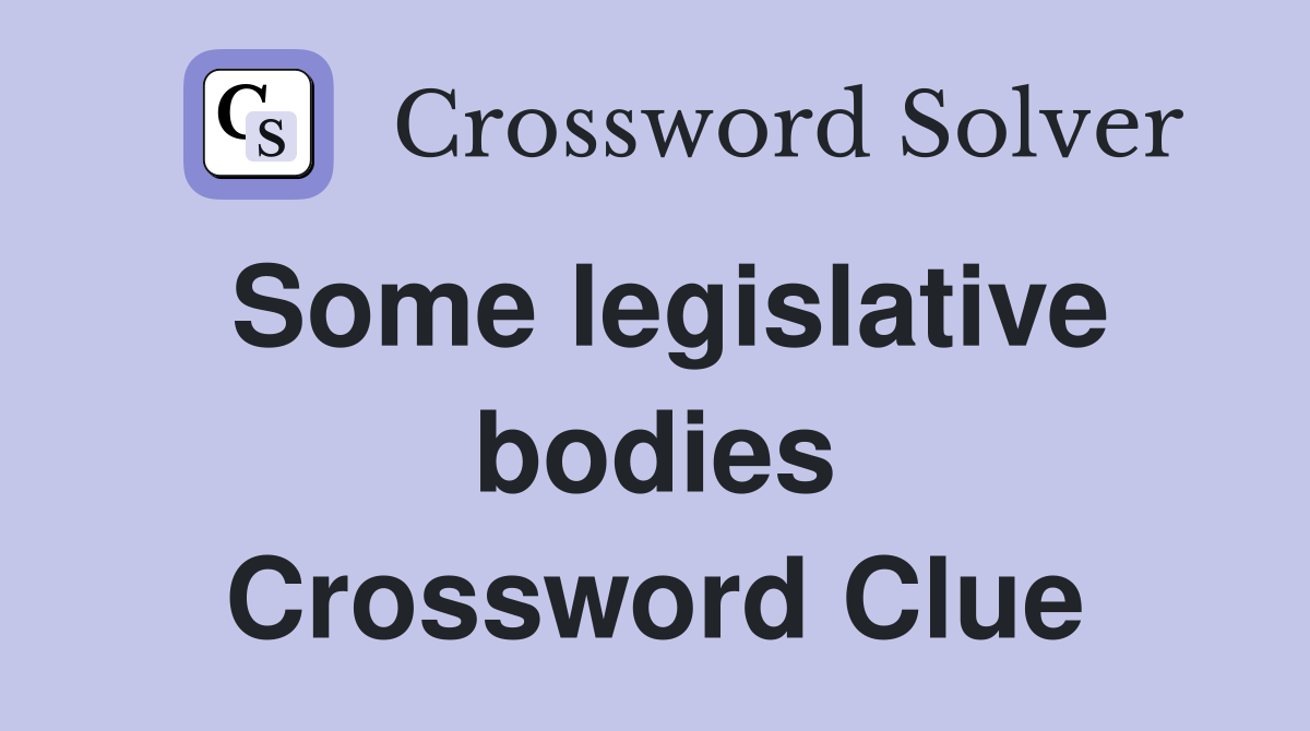 Some legislative bodies Crossword Clue