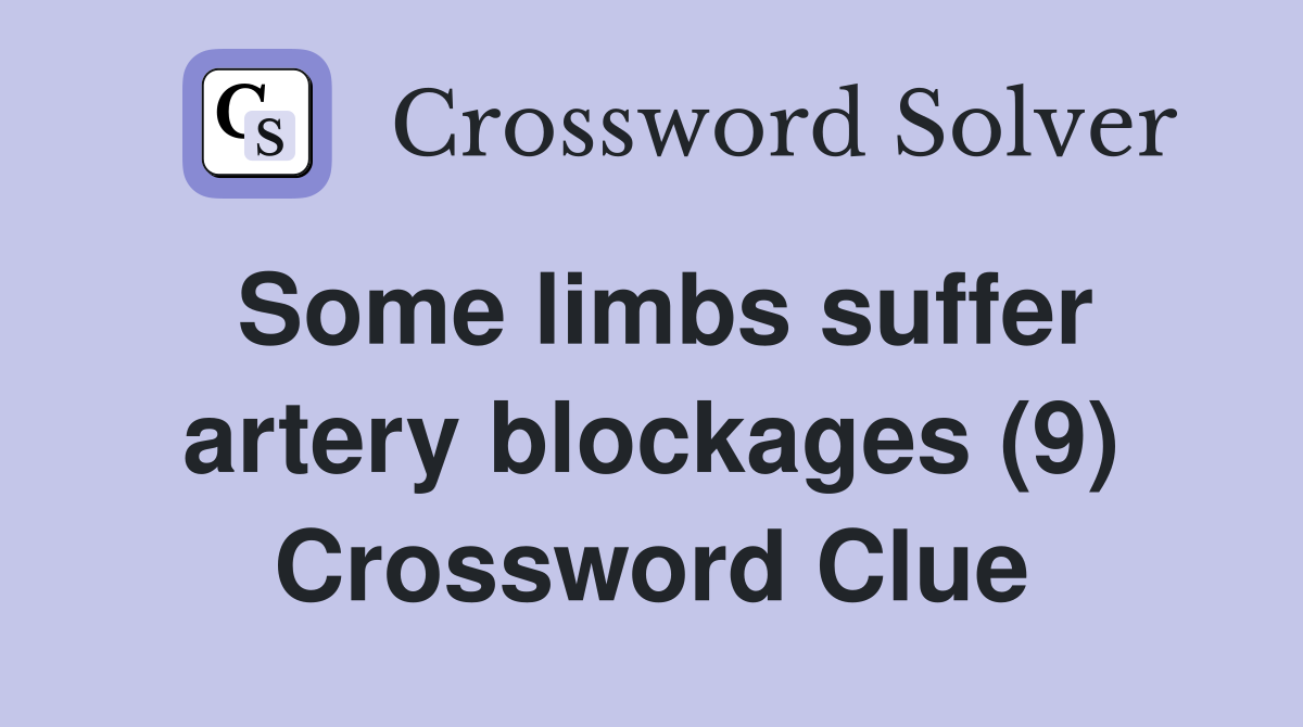 Some limbs suffer artery blockages (9) Crossword Clue