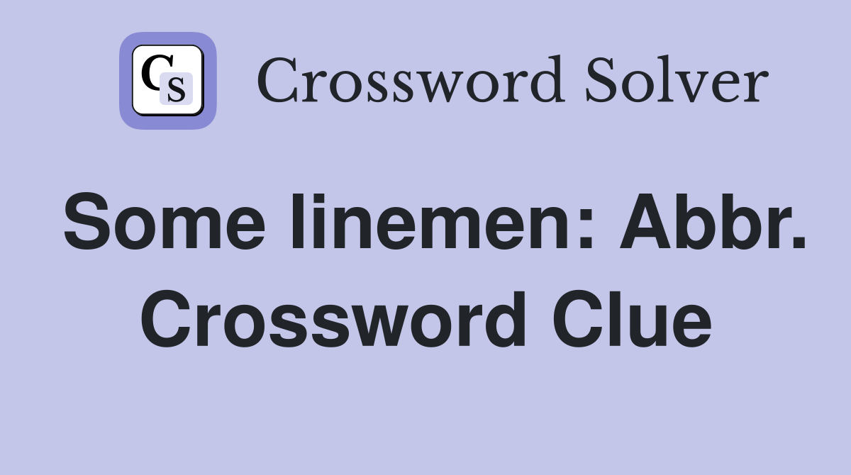 Some linemen: Abbr. Crossword Clue