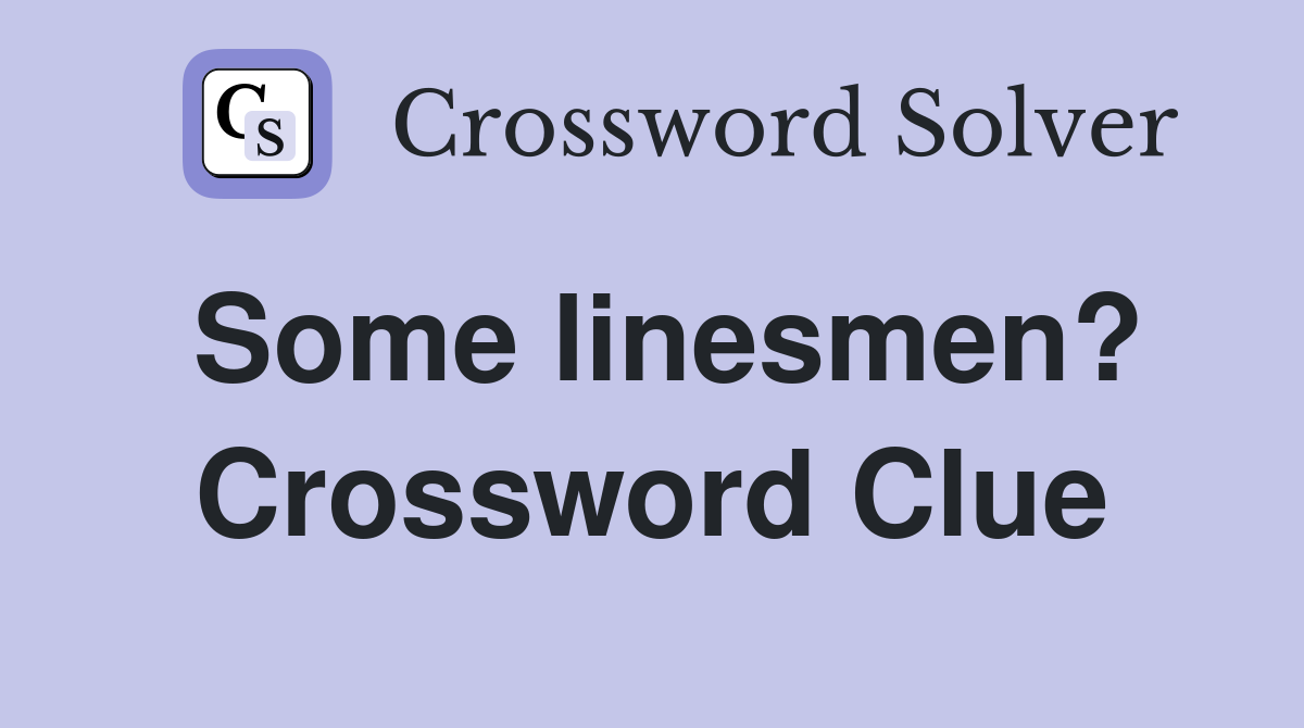 Some linesmen? Crossword Clue