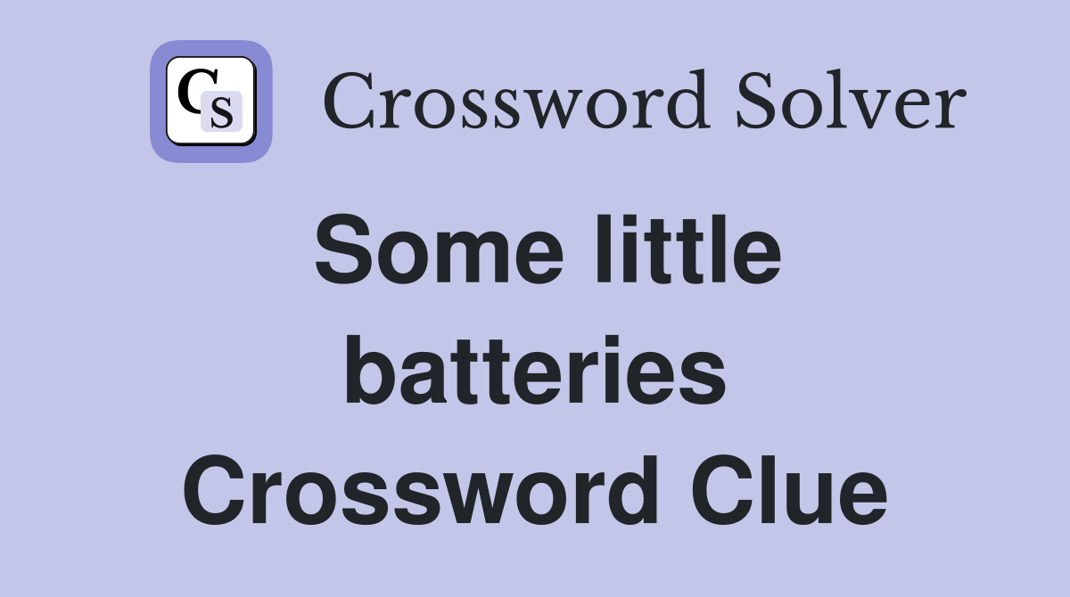 Some little batteries Crossword Clue