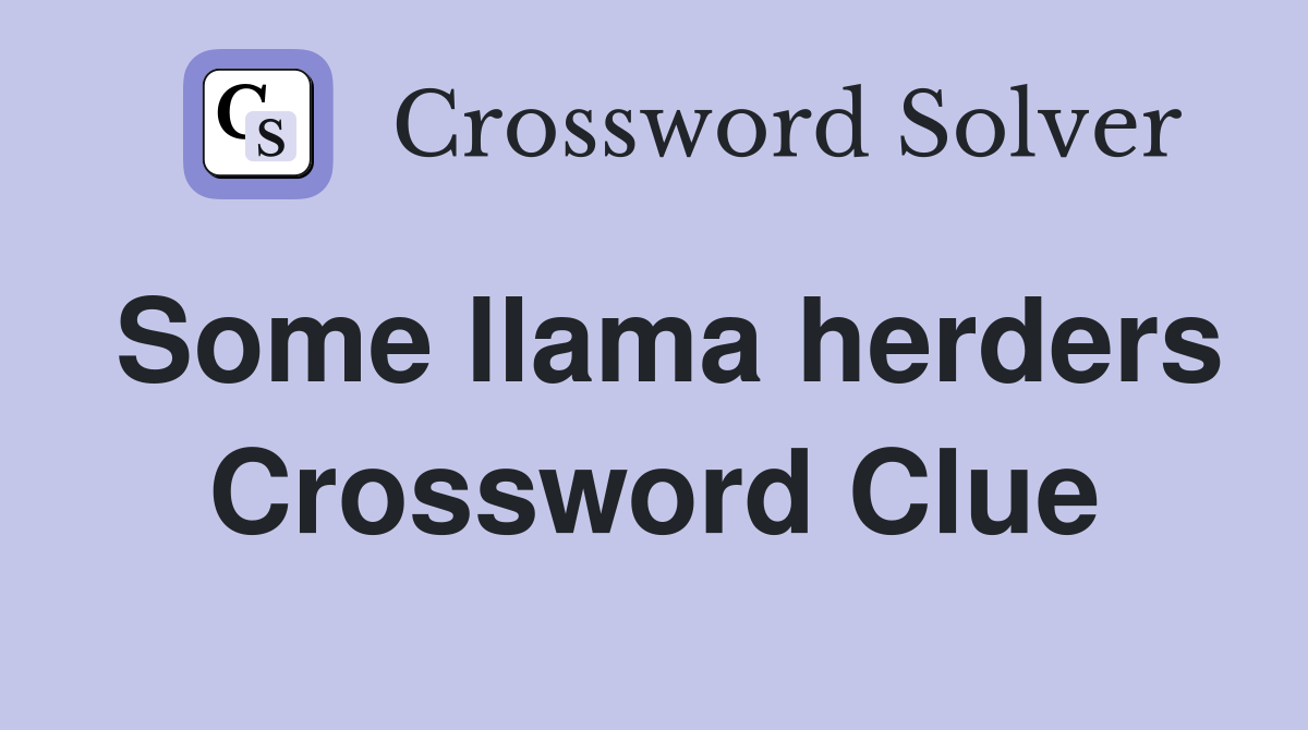 Some llama herders Crossword Clue