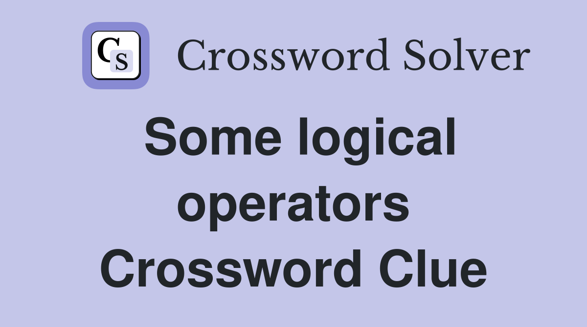 Some logical operators Crossword Clue