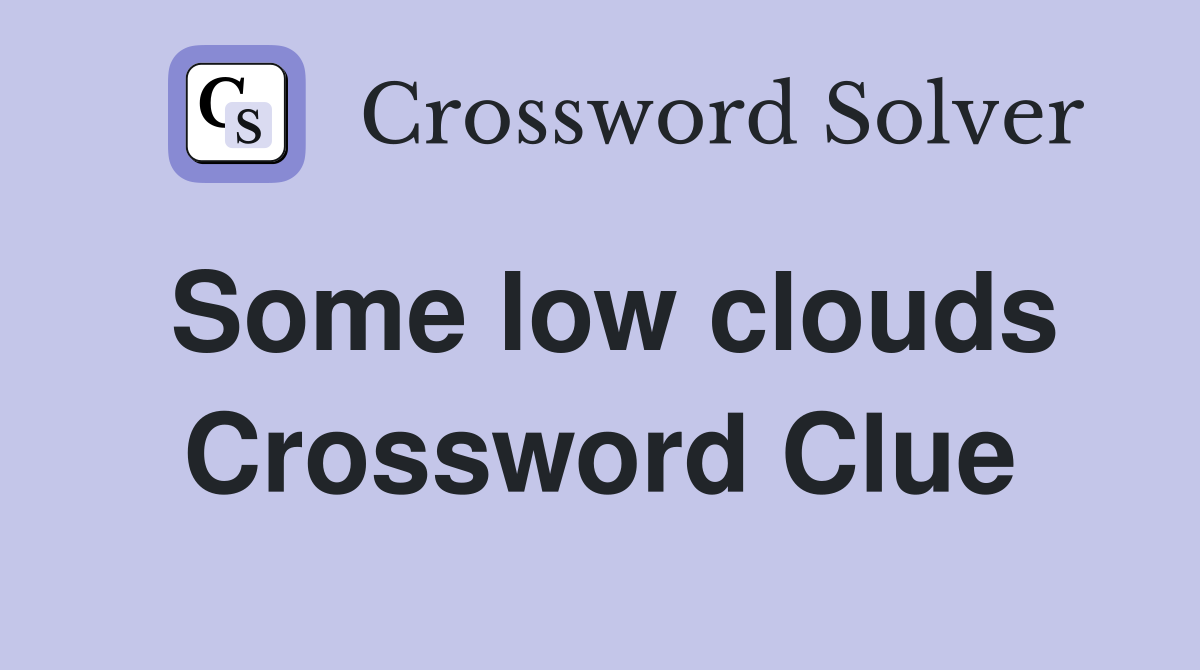 Some low clouds Crossword Clue