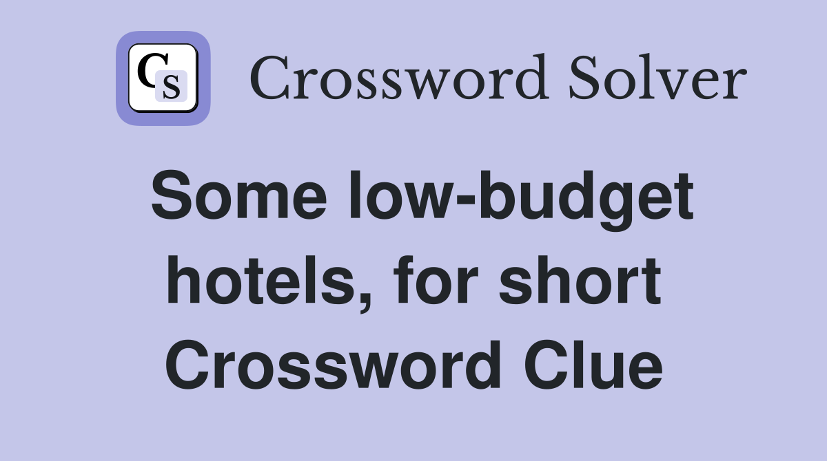 Some low-budget hotels, for short Crossword Clue