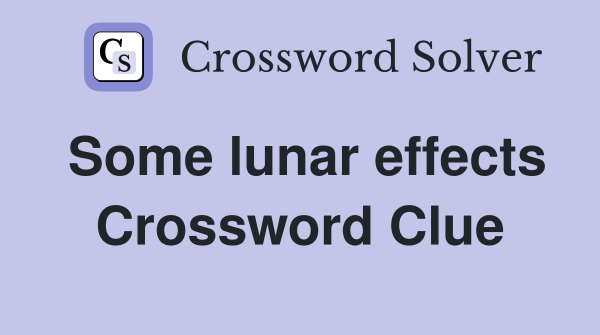 Some lunar effects Crossword Clue
