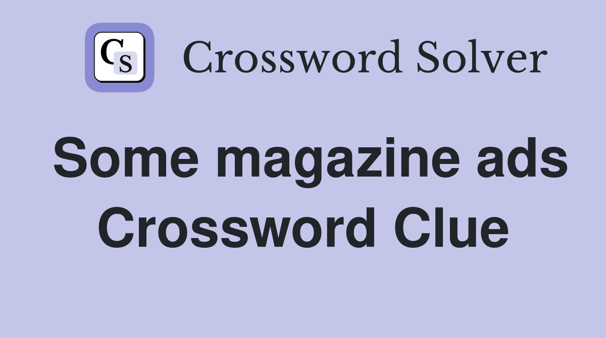 Some magazine ads Crossword Clue