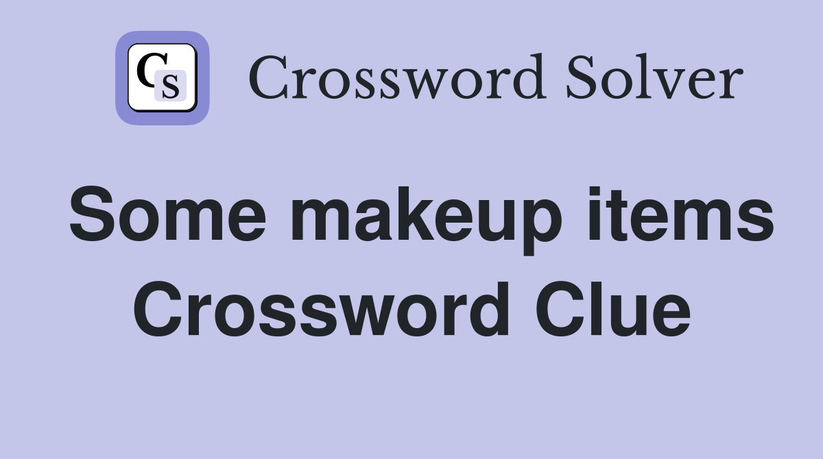 Some makeup items Crossword Clue