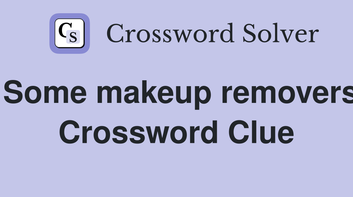 Some makeup removers Crossword Clue