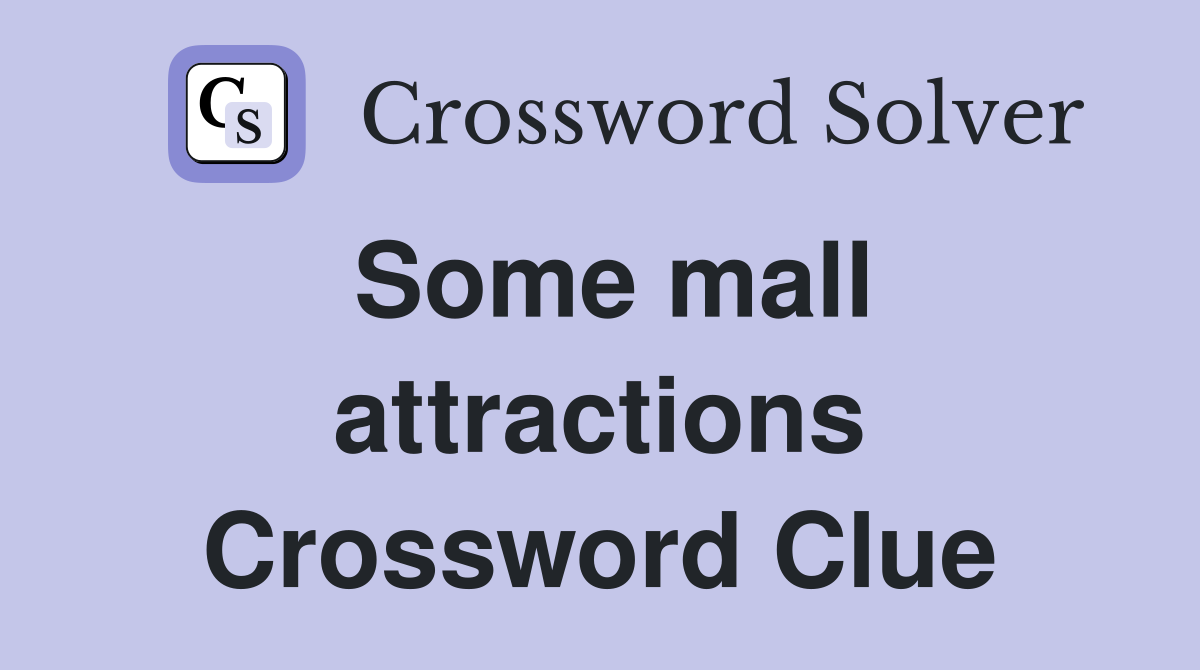 Some mall attractions Crossword Clue