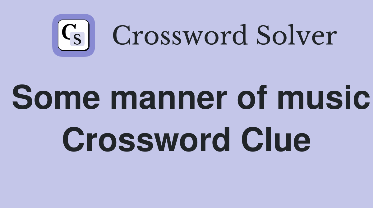 Some manner of music Crossword Clue