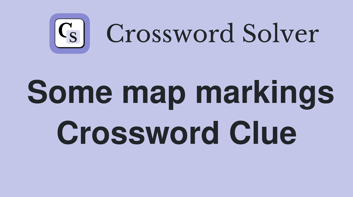 Some map markings Crossword Clue