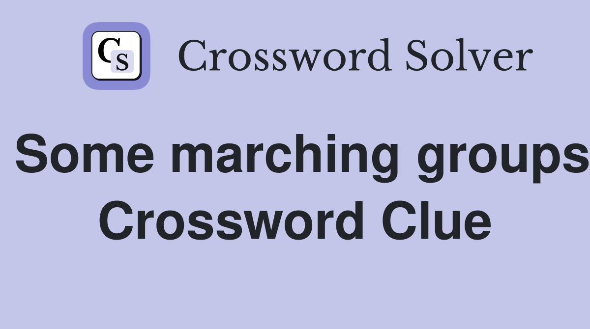 Some marching groups Crossword Clue