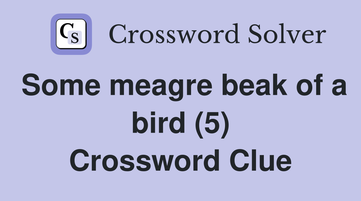 Some meagre beak of a bird (5) Crossword Clue