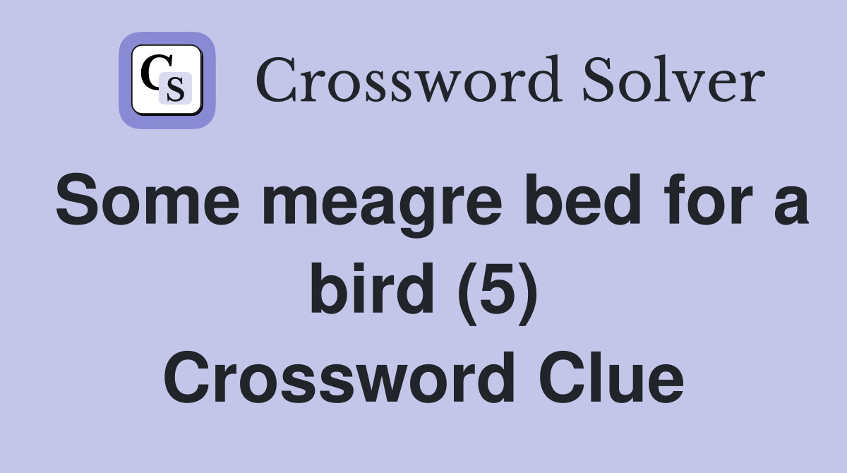 Some meagre bed for a bird (5) Crossword Clue