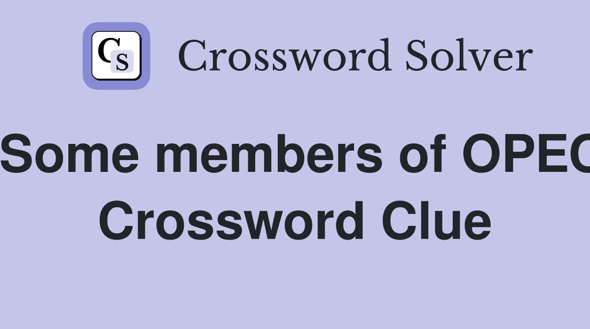 Some members of OPEC Crossword Clue