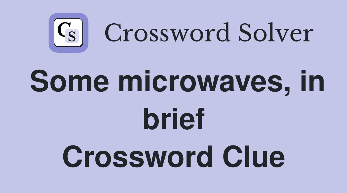 Some microwaves, in brief Crossword Clue