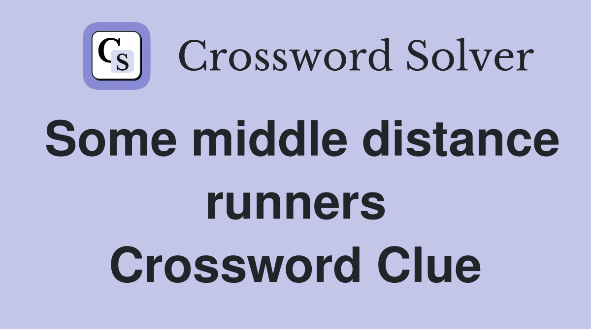 Some middle distance runners Crossword Clue