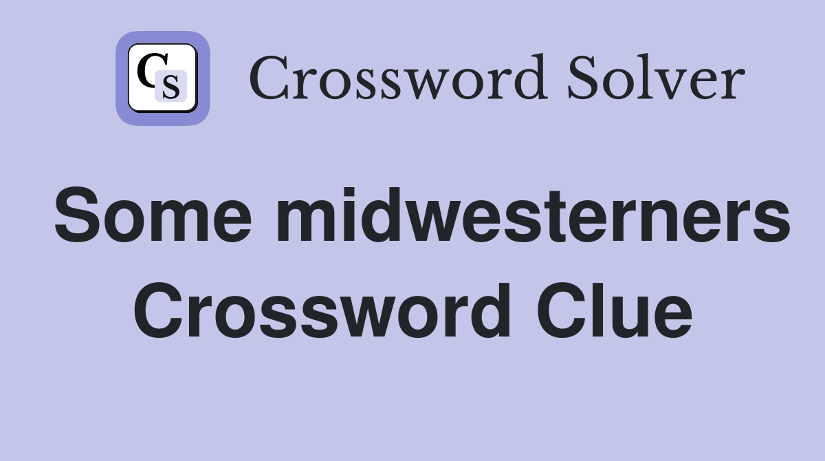 Some midwesterners Crossword Clue