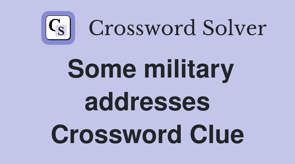 Some military addresses Crossword Clue