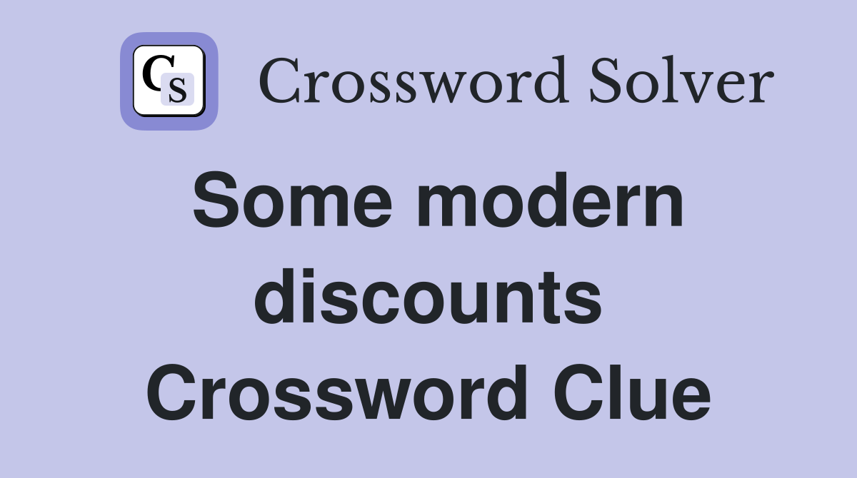 Some modern discounts Crossword Clue