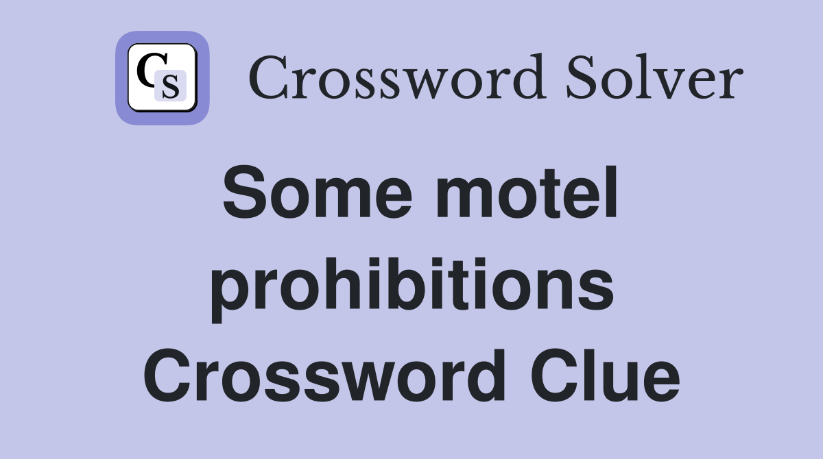 Some motel prohibitions Crossword Clue
