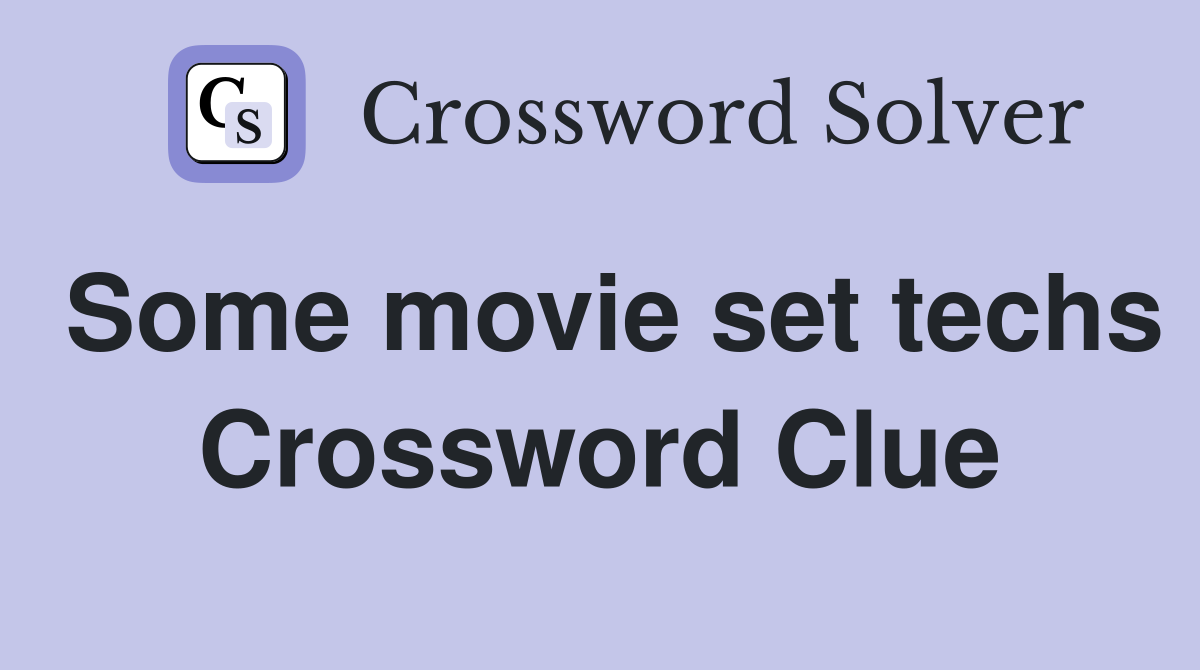 Some movie set techs Crossword Clue