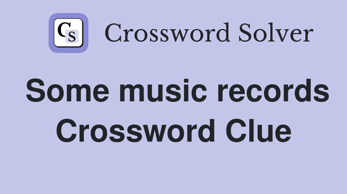 Some music records Crossword Clue