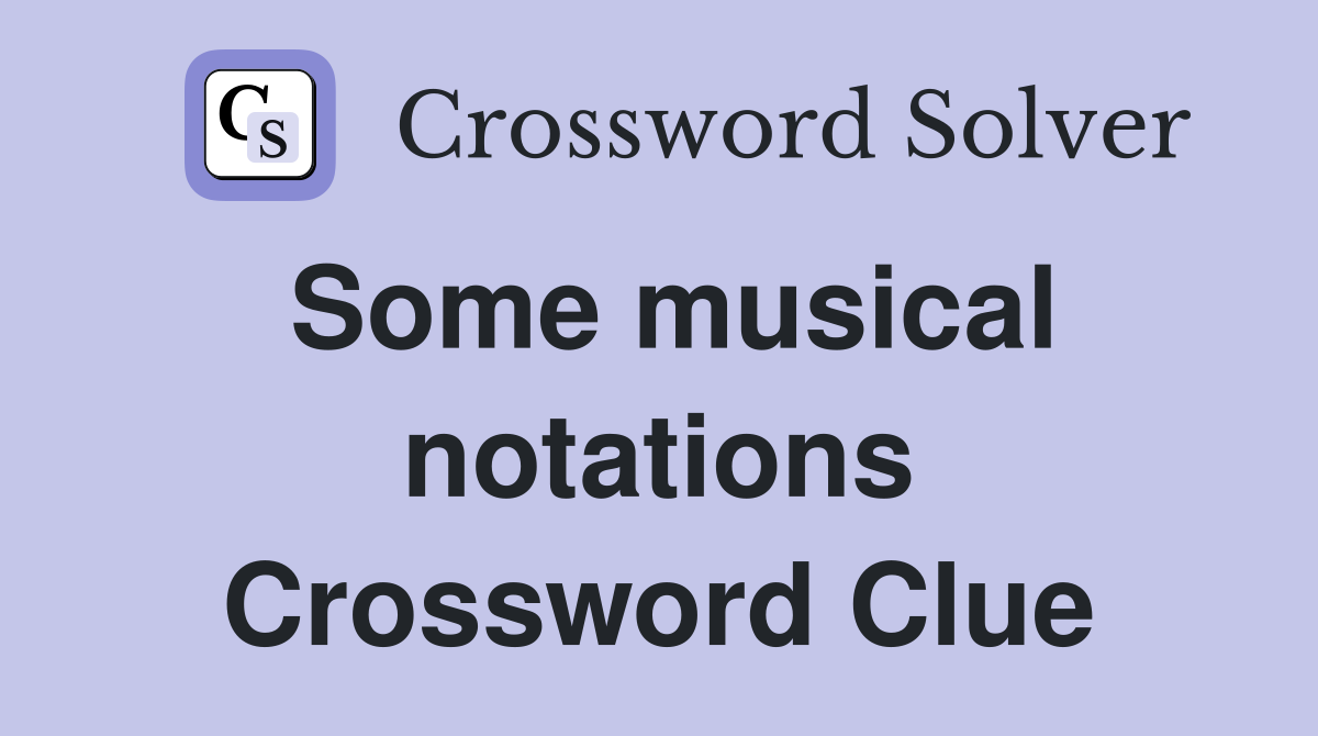 Some musical notations Crossword Clue