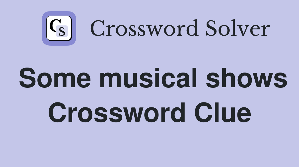 Some musical shows Crossword Clue