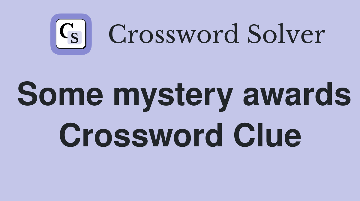 Some mystery awards Crossword Clue