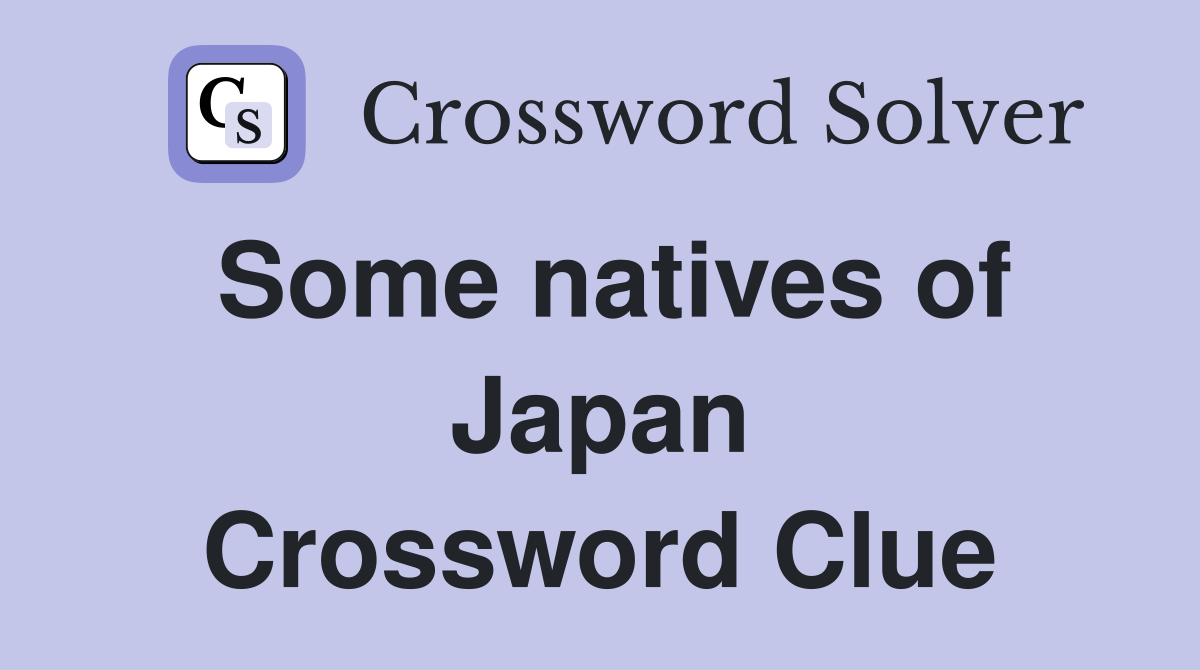 Some natives of Japan Crossword Clue